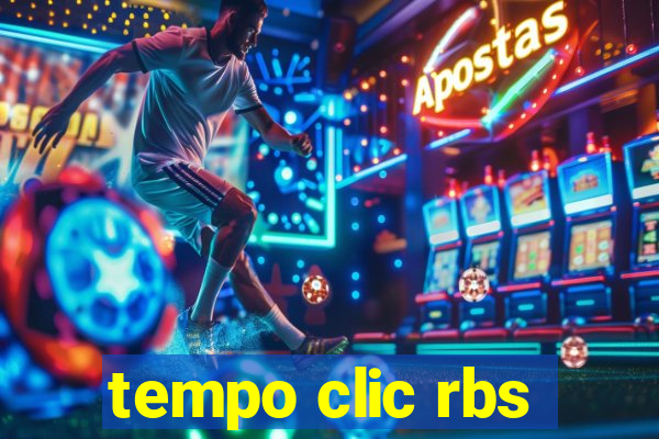 tempo clic rbs